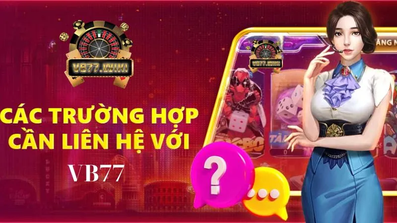 Khi nào bạn cần liên hệ với các chuyên viên tư vấn của cổng game? 