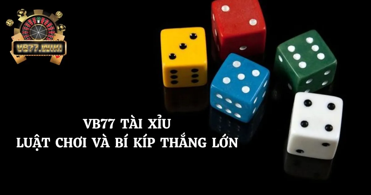 vb77-tai-xiu-luat-choi-va-bi-kip-thang-lon